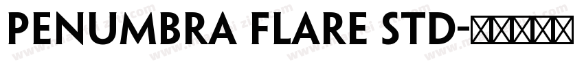 Penumbra Flare Std字体转换